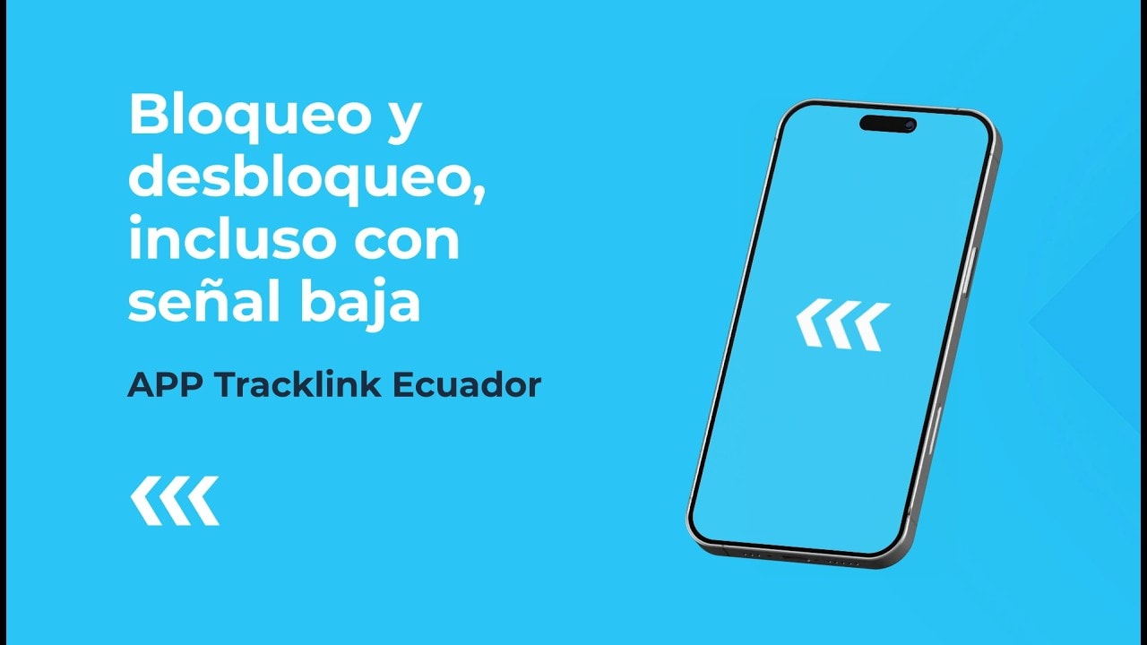 loqueo y desbloqueo con señal baja | APP Tracklink Ecuador
