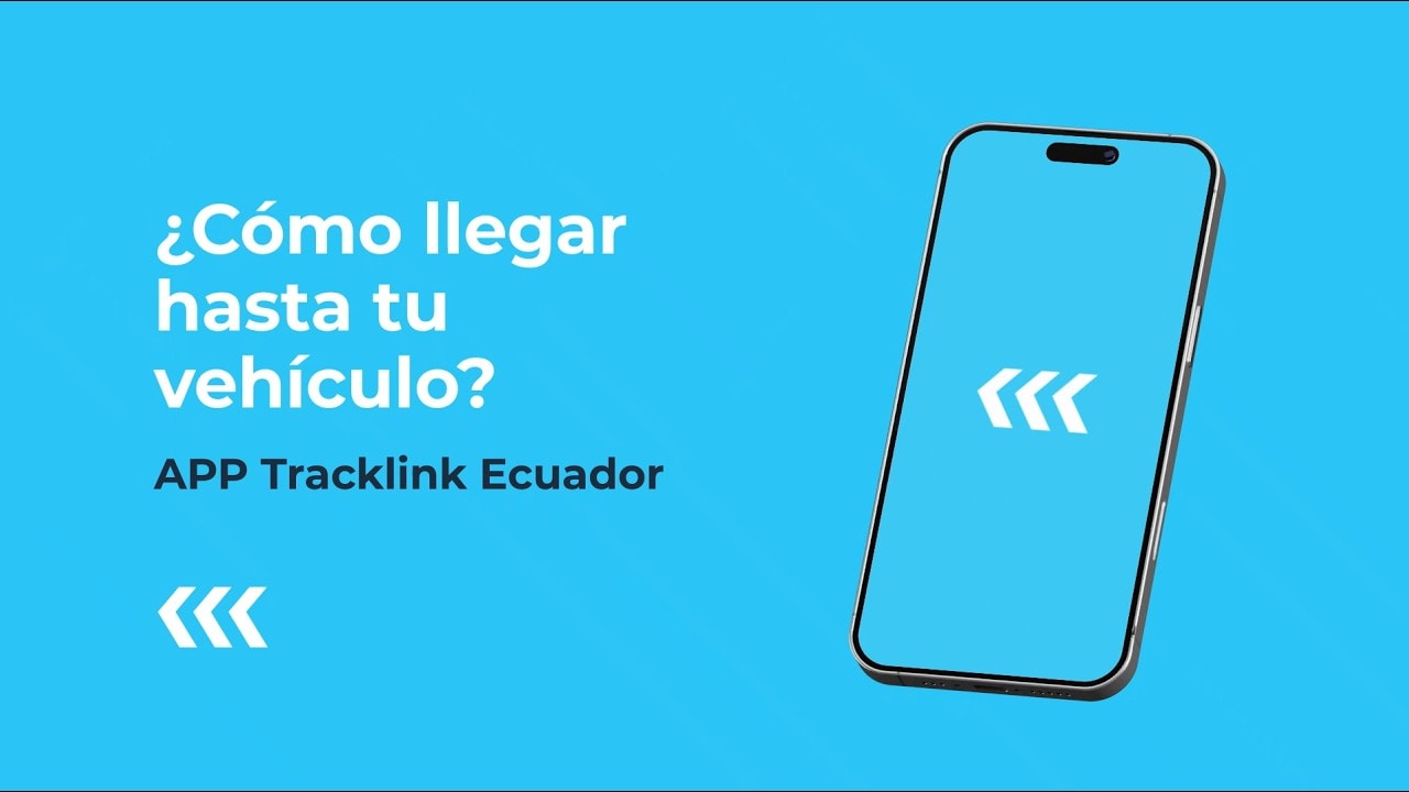 Como llegar a tu vehículo | APP Tracklink Ecuador